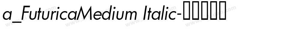 a_FuturicaMedium Italic字体转换